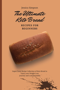 Ultimate Keto Bread Recipes for Beginners