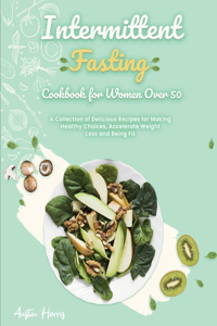 Intermittent Fasting Cookbook for Women Over 50