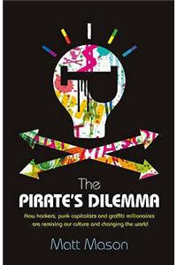 The Pirate's Dilemma: How Hackers, Punk Capitalists, Graffiti Millionaires and Other Youth Movements are Remixing Our Culture and Changing Our World