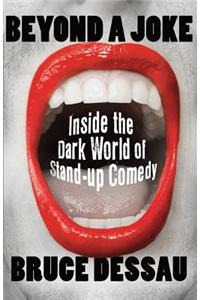 Beyond a Joke: Inside the Dark World of Stand-Up Comedy