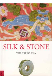 Silk and Stone: The Arts of Asia