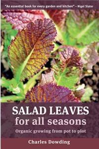Salad Leaves: Organic Growing from Pot to Plot