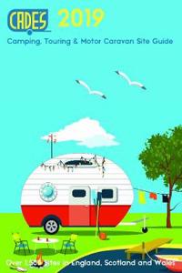 Cade's 2019 Camping, Touring & Motor Caravan Site Guide