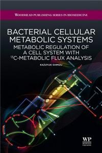 Bacterial Cellular Metabolic Systems