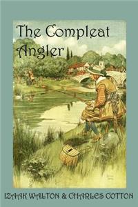 Compleat Angler, or the Contemplative Man's Recreation