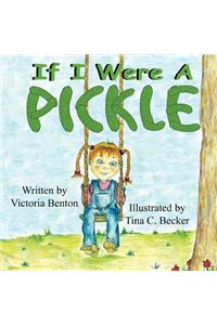 If I Were a Pickle