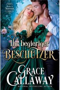 Ihr begieriger Beschützer (Mieder in Mayfair - Buch 3)