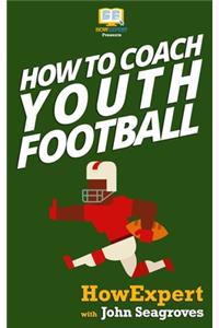 How To Coach Youth Football