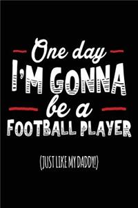 One Day I'm Gonna Be A Football Player (Just Like My Daddy!)