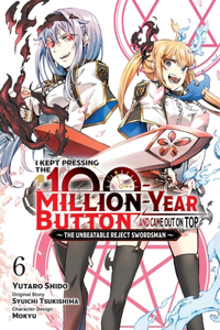 I Kept Pressing the 100-Million-Year Button and Came Out on Top, Vol. 6 (Manga)