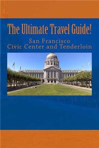 The Ultimate San Francisco Civic Center and Tenderloin Travel Guide!