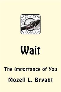 Wait