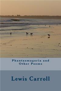 Phantasmagoria and Other Poems