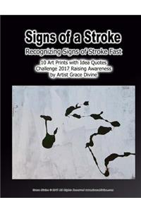 Signs of a Stroke Recognizing Signs of Stroke Fast 10 Art Prints with Idea Quotes