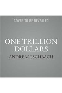 One Trillion Dollars