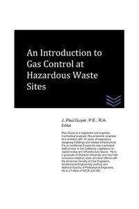 Introduction to Gas Control at Hazardous Waste Sites