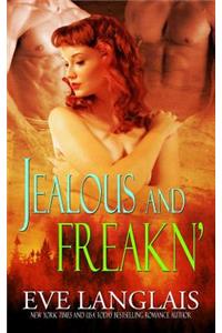 Jealous and Freakn'