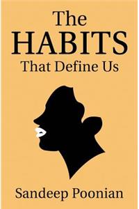 Habits That Define Us