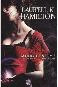 Merry Gentry - 3 - L'Eclat Envoutant de
