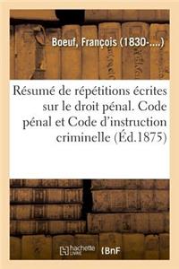 Résumé de répétitions écrites sur le droit pénal. Code pénal et Code d'instruction criminelle