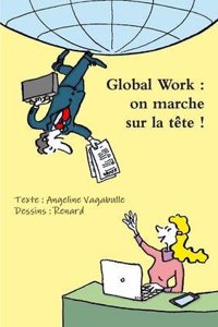 Global Work: On Marche Sur La Tete !