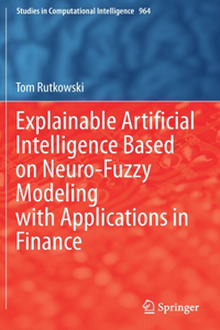 Explainable Artificial Intelligence Based on Neuro-Fuzzy Modeling with Applications in Finance