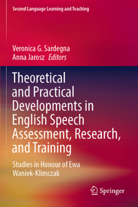 Theoretical and Practical Developments in English Speech Assessment, Research, and Training