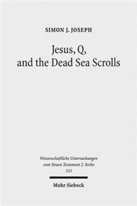 Jesus, Q, and the Dead Sea Scrolls