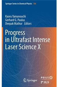 Progress in Ultrafast Intense Laser Science