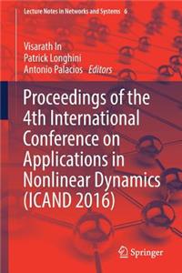 Proceedings of the 4th International Conference on Applications in Nonlinear Dynamics (ICAND 2016)