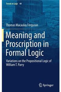 Meaning and Proscription in Formal Logic