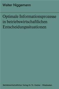 Optimale Informationsprozesse in betriebswirtschaftlichen Entscheidungssituationen