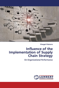 Influence of the Implementation of Supply Chain Strategy