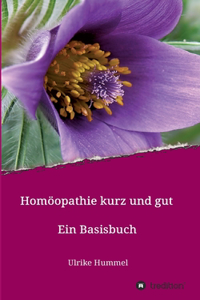 Homöopathie kurz und gut