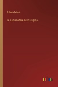 espumadera de los siglos