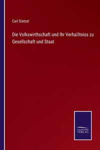 Volkswirthschaft und Ihr Verhältniss zu Gesellschaft und Staat