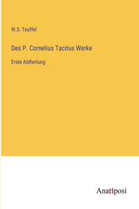 Des P. Cornelius Tacitus Werke