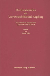 Die Handschriften Der Universitatsbibliothek Augsburg - Erste Reihe: Die Lateinischen Handschriften / Lateinische Mittelalterliche Handschriften in Quarto Der Universitatsbibliothek Augsburg
