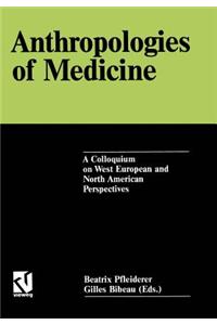 Anthropologies of Medicine