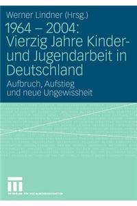 1964 - 2004: Vierzig Jahre Kinder- und Jugendarbeit in Deutschland