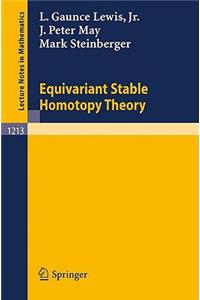 Equivariant Stable Homotopy Theory