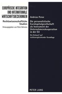 Die personalistische Eurokapitalgesellschaft als Instrument der Unternehmenskooperation in der EU