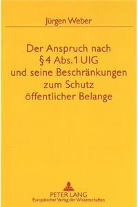 Der Anspruch nach  4 Abs. 1 UIG und seine Beschraenkungen zum Schutz oeffentlicher Belange