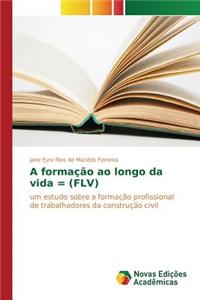 A formação ao longo da vida = (FLV)
