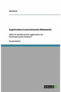 Legitimation Transnationaler Netzwerke
