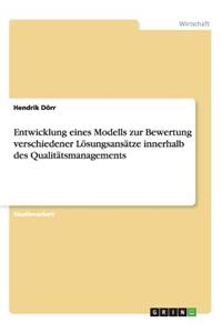 Bewertung verschiedener Lösungsansätze im Qualitätsmanagement durch Modellentwicklung