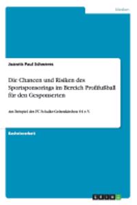 Chancen und Risiken des Sportsponsorings im Bereich Profifußball für den Gesponserten