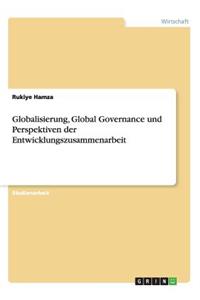 Globalisierung, Global Governance und Perspektiven der Entwicklungszusammenarbeit