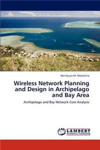 Wireless Network Planning and Design in Archipelago and Bay Area