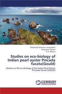 Studies on Eco-Biology of Indian Pearl Oyster Pincada Fucata(gould)